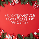 Uczniowskie uśmiechy na święta.png